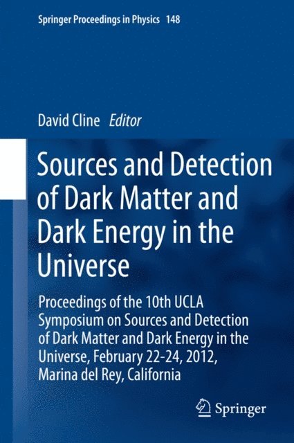 David Cline - Sources and Detection of Dark Matter and Dark Energy in the Universe, E-bok