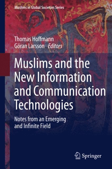 Goran Larsson, Thomas Hoffmann - Muslims and the New Information and Communication Technologies, E-bok