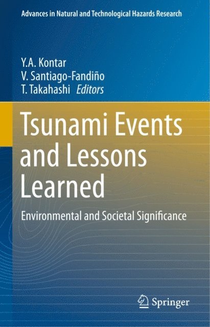 T. Takahashi, V. Santiago-Fandino, Y.A. Kontar - Tsunami Events and Lessons Learned, E-bok