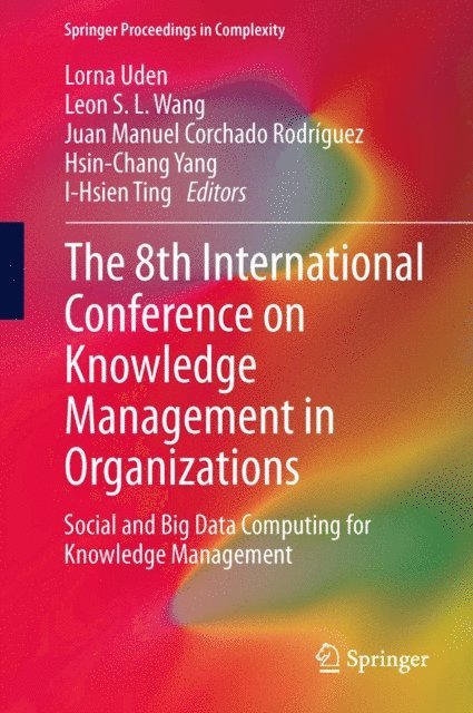 I-Hsien Ting, Hsin-Chang Yang, Juan Manuel Corchado Rodriguez, Leon S.L. Wang, Lorna Uden - 8th International Conference on Knowledge Management in Organizations, E-bok