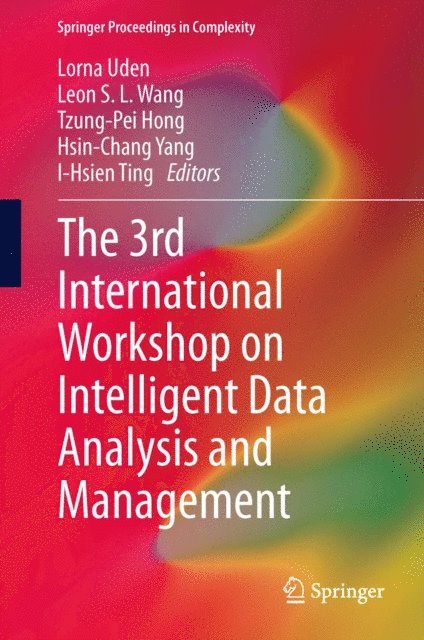 I-Hsien Ting, Hsin-Chang Yang, Tzung-Pei Hong, Leon S.L. Wang, Lorna Uden - 3rd International Workshop on Intelligent Data Analysis and Management, E-bok