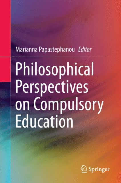 Marianna Papastephanou - Philosophical Perspectives on Compulsory Education, E-bok