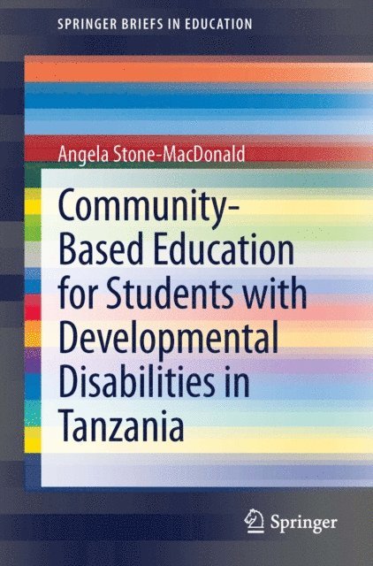 Angela Stone-MacDonald - Community-Based Education for Students with Developmental Disabilities in Tanzania, E-bok