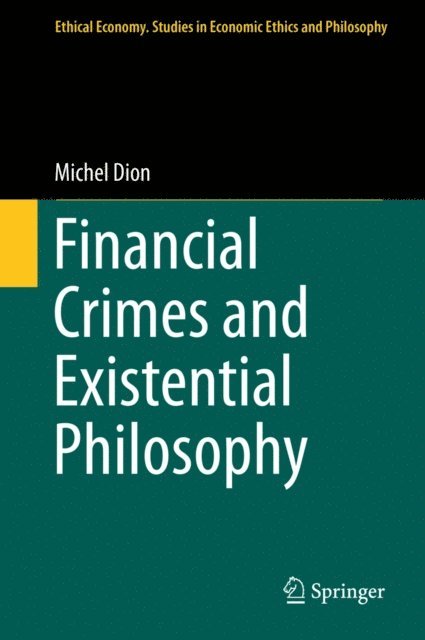 Michel Dion - Financial Crimes and Existential Philosophy, E-bok