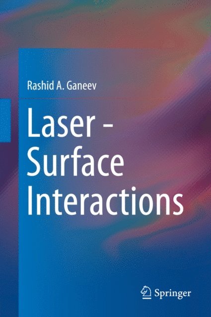 Rashid A. Ganeev - Laser - Surface Interactions, E-bok. Tillgänglighet: Lägg i varukorg