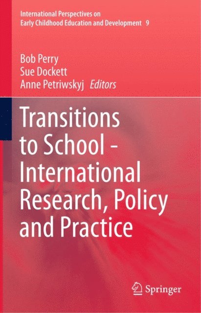 Anne Petriwskyj, Sue Dockett, Bob Perry - Transitions to School - International Research, Policy and Practice, E-bok