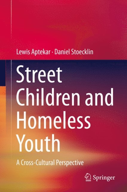 Daniel Stoecklin, Lewis Aptekar - Street Children and Homeless Youth, E-bok