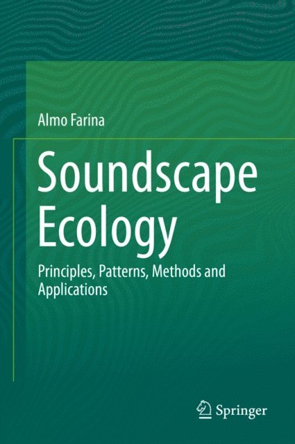 Almo Farina - Soundscape Ecology, E-bok