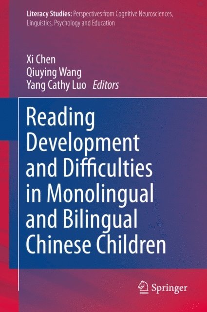 Yang Cathy Luo, Qiuying Wang, Xi Chen - Reading Development and Difficulties in Monolingual and Bilingual Chinese Children, E-bok
