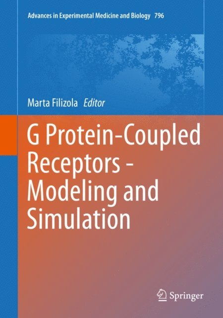 Marta Filizola - G Protein-Coupled Receptors - Modeling and Simulation, E-bok. Tillgänglighet: Lägg i varukorg