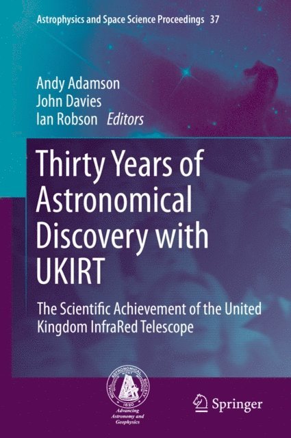 Ian Robson, E. Ian Robson, John Davies, Andy Adamson - Thirty Years of Astronomical Discovery with UKIRT, E-bok