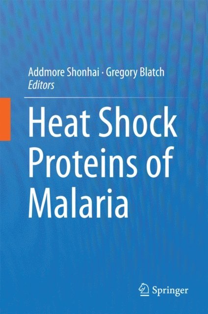 Gregory L. Blatch, Addmore Shonhai - Heat Shock Proteins of Malaria, E-bok