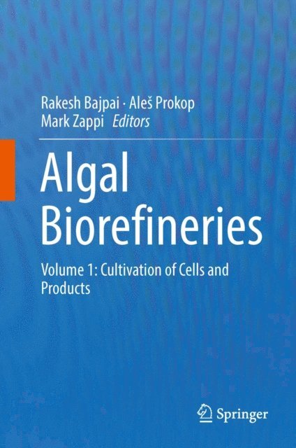 Mark Zappi, Ales Prokop, Rakesh Bajpai - Algal Biorefineries, E-bok