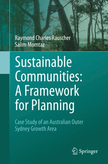 Salim Momtaz, Raymond Charles Rauscher - Sustainable Communities: A Framework for Planning, E-bok