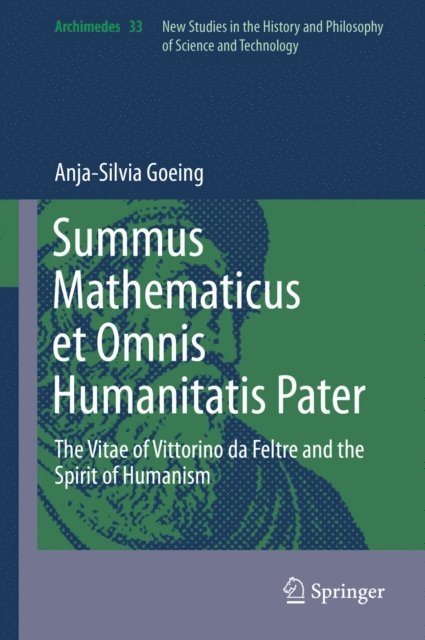 Anja-Silvia Goeing - Summus Mathematicus et Omnis Humanitatis Pater, E-bok