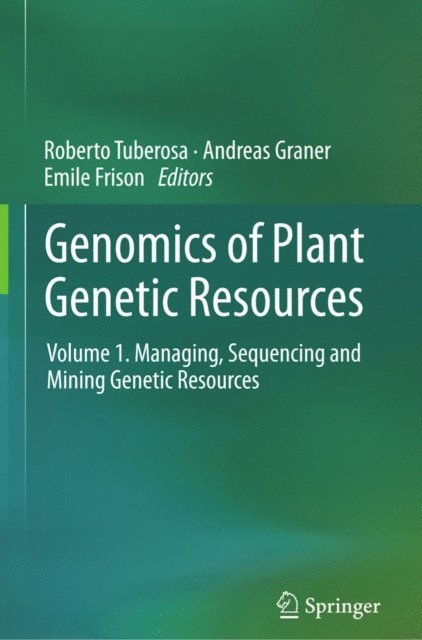 Emile Frison, Andreas Graner, Roberto Tuberosa - Genomics of Plant Genetic Resources, E-bok