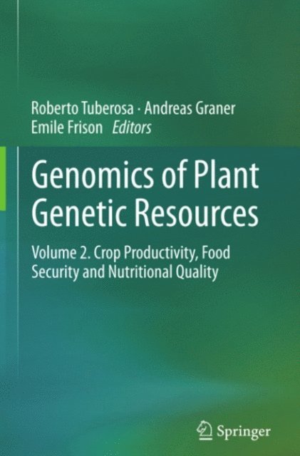 Emile Frison, Andreas Graner, Roberto Tuberosa - Genomics of Plant Genetic Resources, E-bok