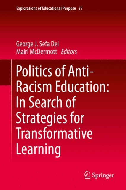 Mairi McDermott, George J. Sefa Dei - Politics of Anti-Racism Education: In Search of Strategies for Transformative Learning, E-bok