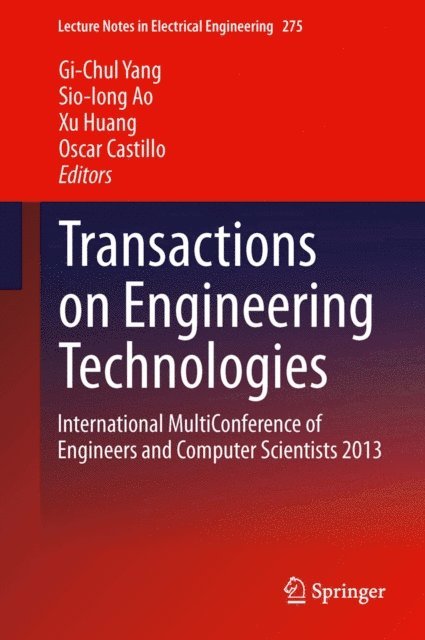 Oscar Castillo, Xu Huang, Sio-Iong Ao, Gi-Chul Yang - Transactions on Engineering Technologies, E-bok