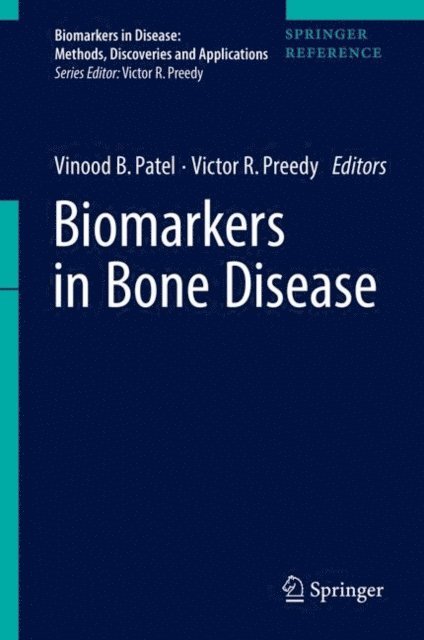 Victor R. Preedy, Vinood B. Patel - Biomarkers in Bone Disease, E-bok