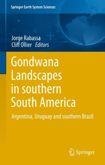 Cliff Ollier, Jorge Rabassa - Gondwana Landscapes in southern South America, E-bok