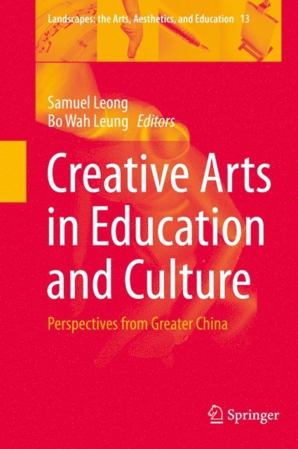 Bo Wah Leung, Samuel Leong - Creative Arts in Education and Culture, E-bok