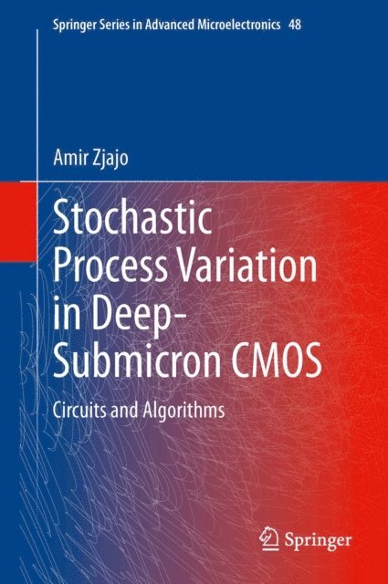 Amir Zjajo - Stochastic Process Variation in Deep-Submicron CMOS, E-bok