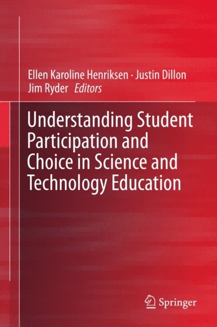 Jim Ryder, Justin Dillon, Ellen Karoline Henriksen - Understanding Student Participation and Choice in Science and Technology Education, E-bok