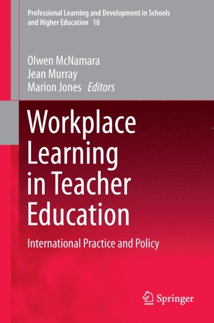 Marion Jones, Jean Murray, Olwen McNamara - Workplace Learning in Teacher Education, E-bok
