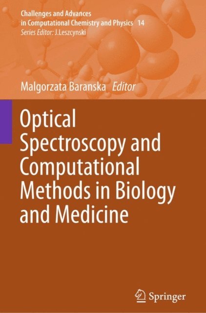 Malgorzata Baranska - Optical Spectroscopy and Computational Methods in Biology and Medicine, E-bok
