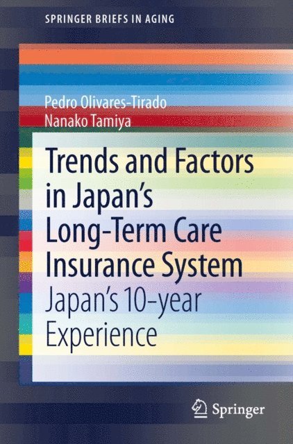 Nanako Tamiya, Pedro Olivares-Tirado - Trends and Factors in Japan's Long-Term Care Insurance System, E-bok