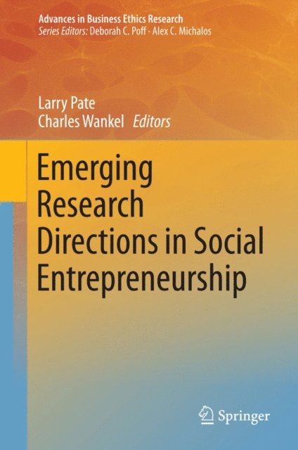 Charles Wankel, Larry Pate - Emerging Research Directions in Social Entrepreneurship, E-bok
