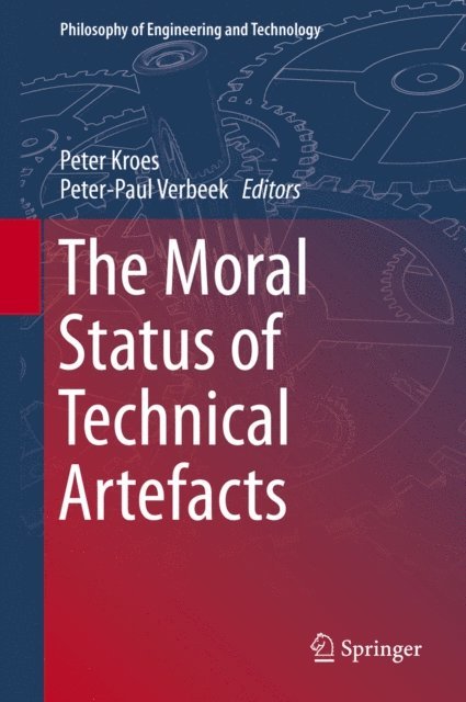 Peter-Paul Verbeek, Peter Kroes - Moral Status of Technical Artefacts, E-bok