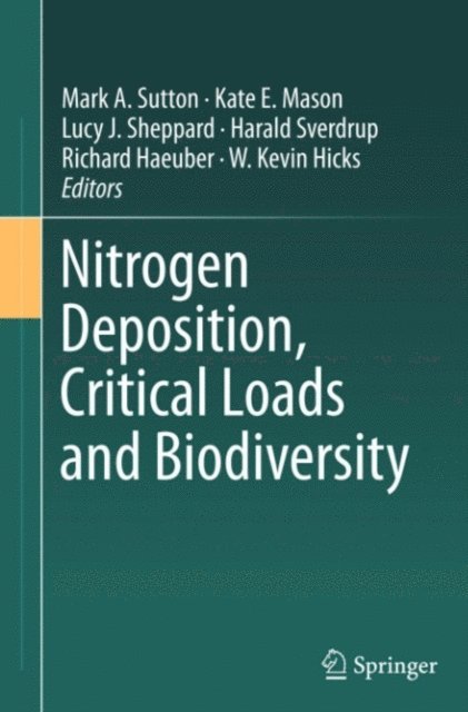 W. Kevin Hicks, Richard Haeuber, Harald Sverdrup, Lucy J. Sheppard, Kate E. Mason, Mark A. Sutton - Nitrogen Deposition, Critical Loads and Biodiversity, E-bok