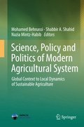 Science, Policy and Politics of Modern Agricultural System