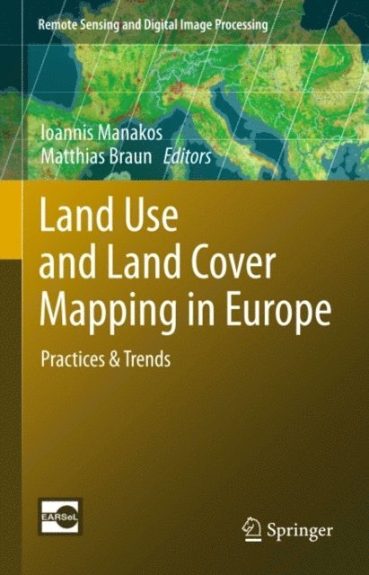 Matthias Braun, Ioannis Manakos - Land Use and Land Cover Mapping in Europe, E-bok