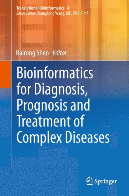 Bairong Shen - Bioinformatics for Diagnosis, Prognosis and Treatment of Complex Diseases, E-bok