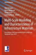 Multi-Scale Modeling and Characterization of Infrastructure Materials