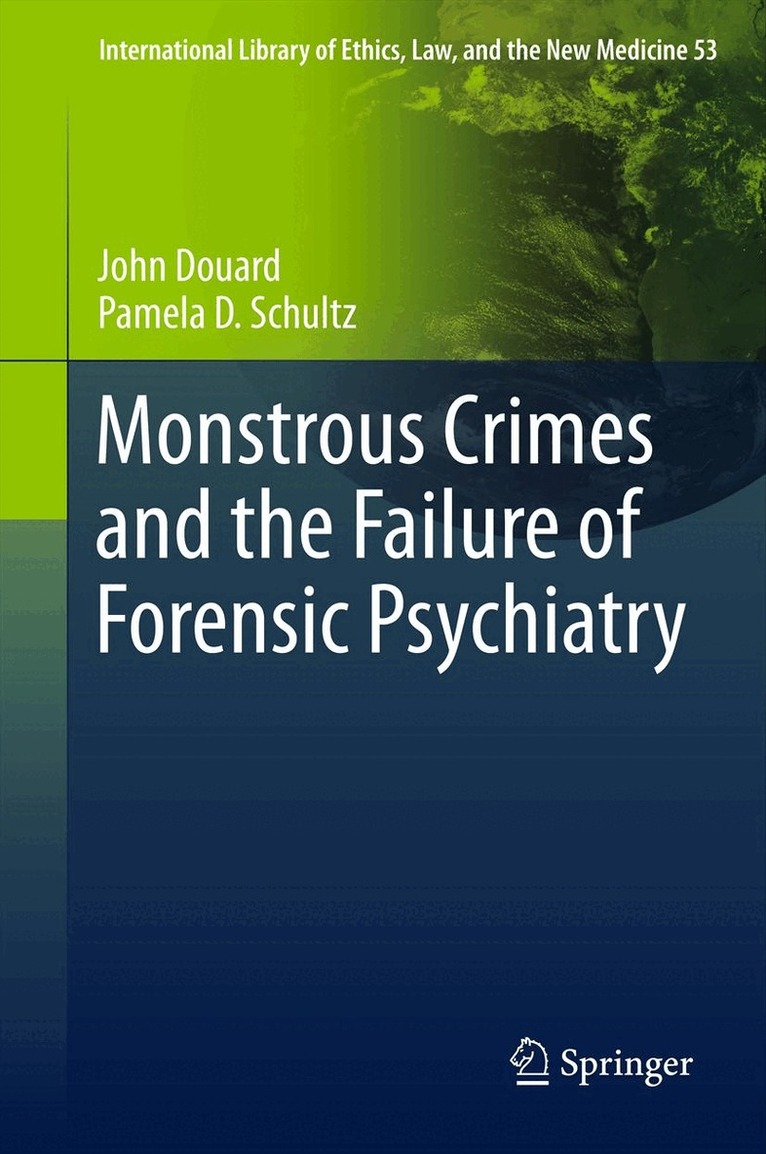 John Douard, Pamela D. Schultz - Monstrous Crimes and the Failure of Forensic Psychiatry, Häftad. Tillgänglighet: Lägg i varukorg