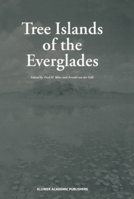 Arnold van der Valk, Fred H. Sklar - Tree Islands of the Everglades, E-bok