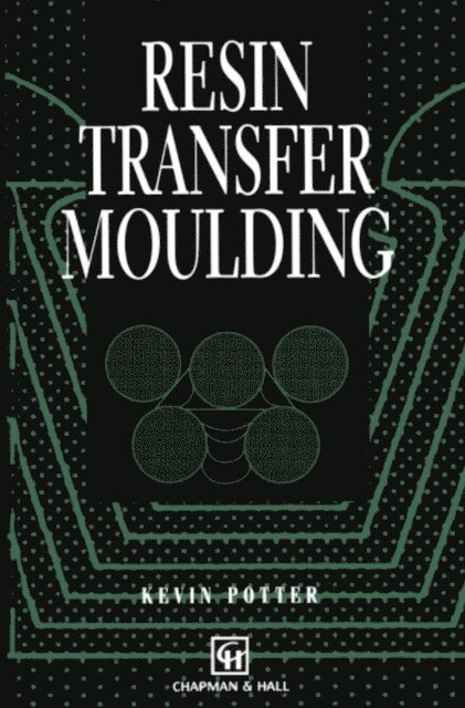 K. Potter - Resin Transfer Moulding, E-bok