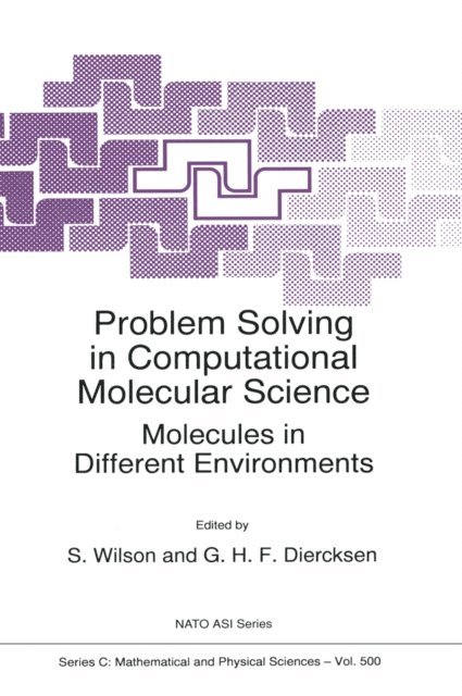 Geerd H.F. Diercksen, Stephen Wilson - Problem Solving in Computational Molecular Science, E-bok