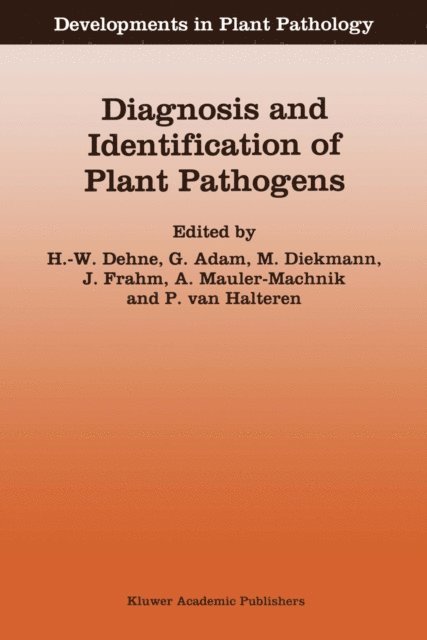P. van Halteren, A. Mauler-Machnik, J. Frahm, M. Diekmann, G. Adam, H.-W. Dehne - Diagnosis and Identification of Plant Pathogens, E-bok