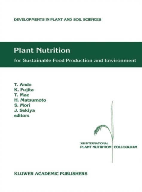 Jiro Sekiya, Satoshi Mori, Hideaki Matsumoto, Tadahiko Mae, Kounosuke Fujita, Tadao Ando - Plant Nutrition for Sustainable Food Production and Environment, E-bok