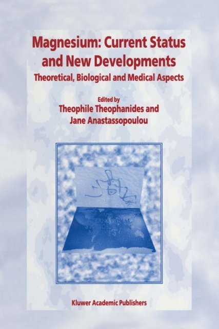 Jane Anastassopoulou, T. Theophanides - Magnesium: Current Status and New Developments, E-bok