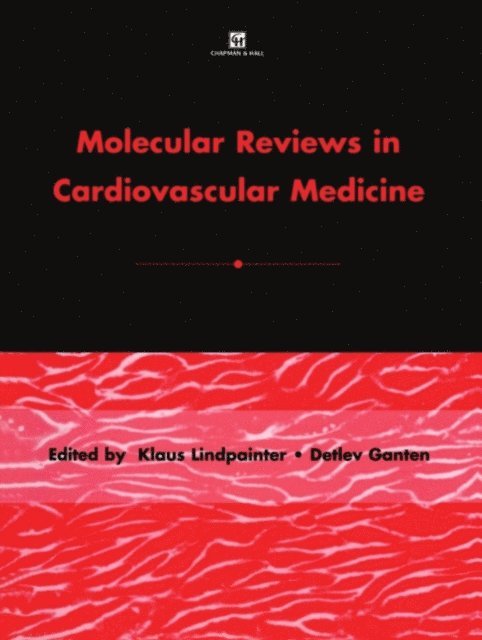 D. Ganten, K. Lindpaintner - Molecular Reviews in Cardiovascular Medicine, E-bok