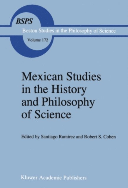 Robert S. Cohen, S. Ramirez - Mexican Studies in the History and Philosophy of Science, E-bok