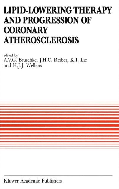 Hein J.J. Wellens, K.J. Lie, Johan H. C. Reiber, A.V. Bruschke - Lipid-Lowering Therapy and Progression of Coronary Atherosclerosis, E-bok