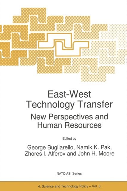 John H. Moore, Zhores I. Alferov, Namik Kemal Pak, G. Bugliarello - East-West Technology Transfer, E-bok