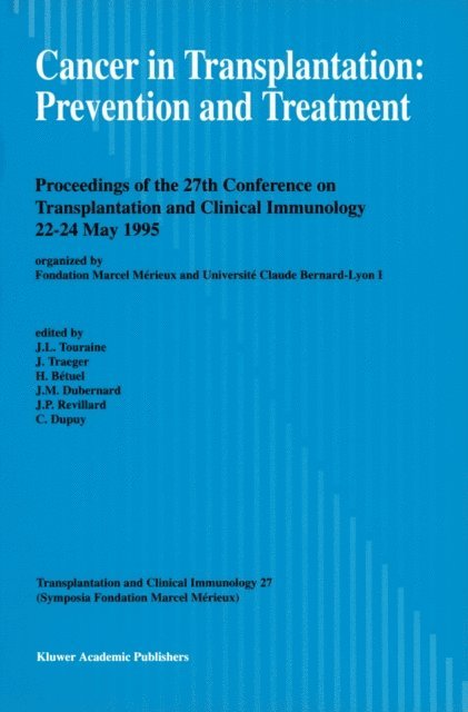C. Dupuy, J.P. Revillard, J.-M. Dubernard, H. Betuel, J. Traeger, J.-L. Touraine - Cancer in Transplantation: Prevention and Treatment, E-bok